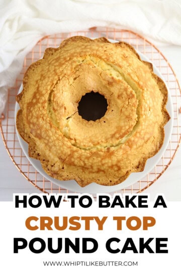 How to bake a crusty top pound cake