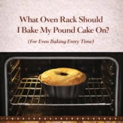 Oven rack baking tips for perfect pound cake.