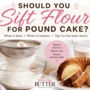 Should You Sift Flour for Pound Cake?